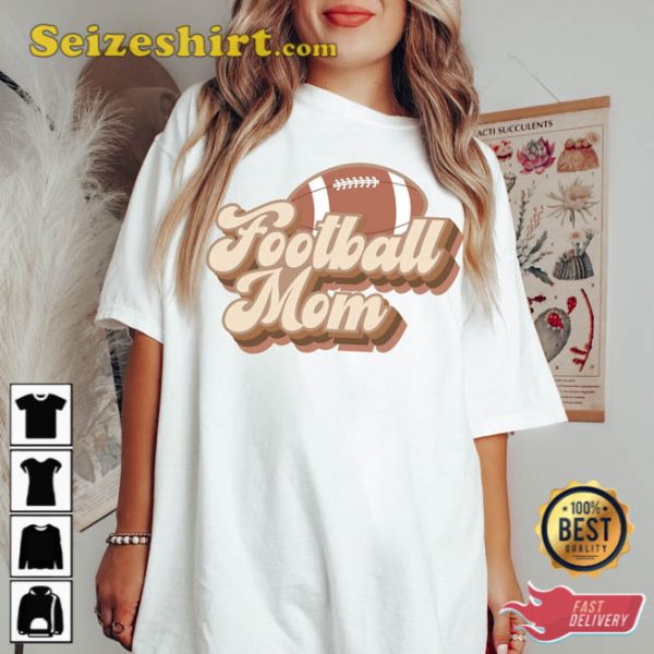 Football Mom Tee Shirt Gift For Mothers Day
