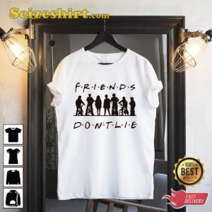 Friends Dontlie Stranger Things T-Shirt