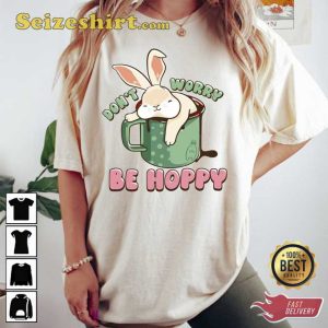 Funny Dont Worry Be Hoppy Easter Tee Shirt