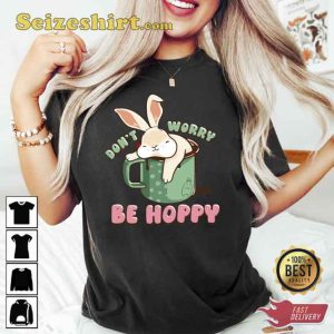 Funny Dont Worry Be Hoppy Easter Tee Shirt