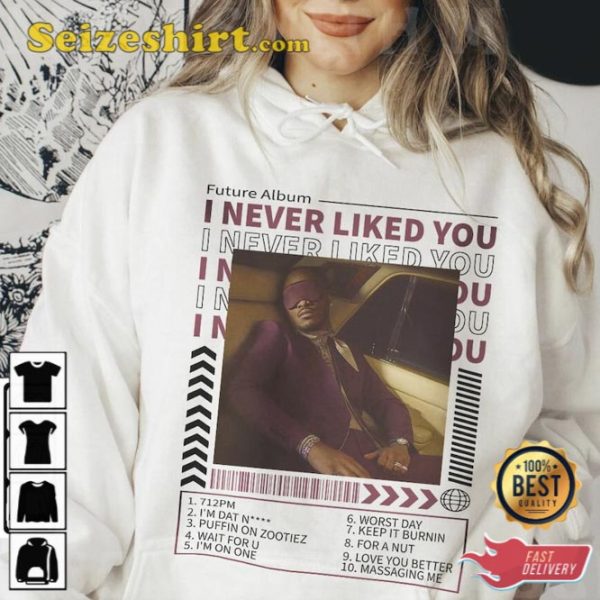 Future I Never Liked You New Album Vintage Bootleg Inspired Shirt