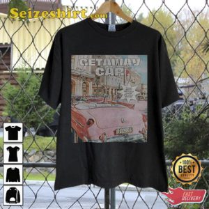 Get Away Car Taylor Album Cover Shirt