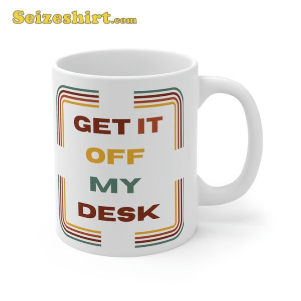Get it Off My Desk Ceramic Mug Swiftie Gift