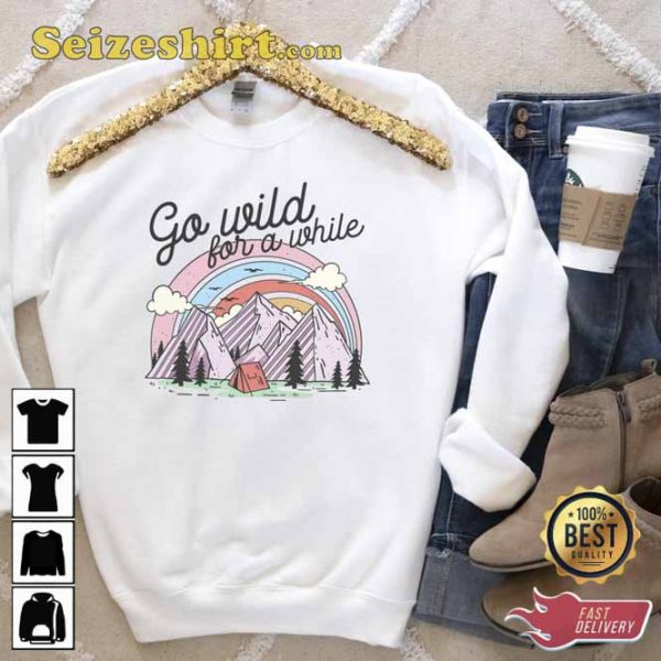 Go Wild For A While Camping Sweatshirt