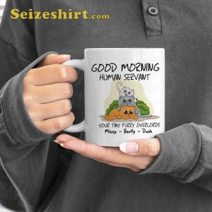 Good Morning Cat Human Servant Coffee Mug