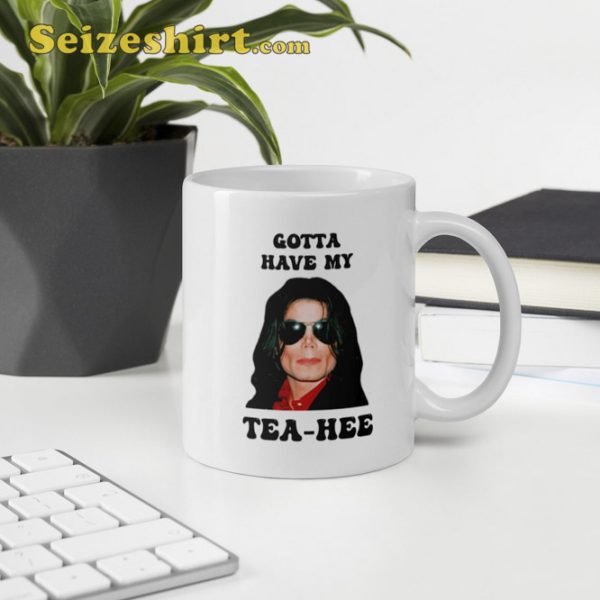 Gotta Have My Tea Hee Ceramic Gift Mug