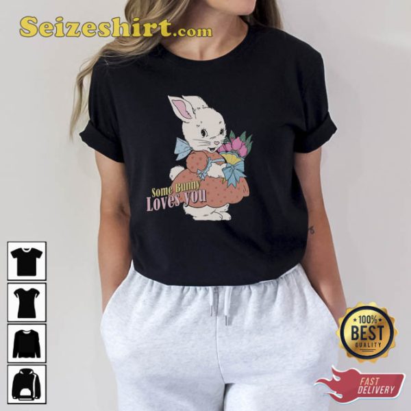 Happy Easter Some Bunny Loves Y Shirt