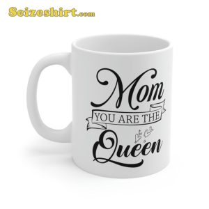 Happy Mothers Day Mug Mom You Are The Queen Coffee Tea