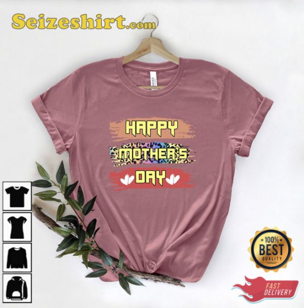 Happy Mothers Day Shirt Cute Gift for Mom