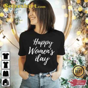 Happy Women's Day Classic Unisex Shirt
