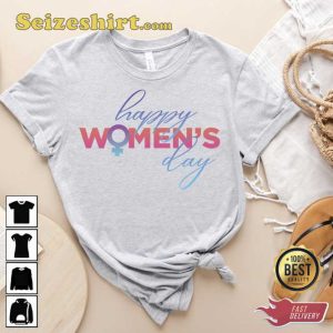 Happy Women's Day Woman's Right Shirt