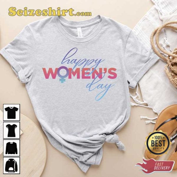 Happy Women’s Day Woman’s Right Shirt