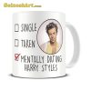 Harry Styles Mug Mentally Dating Coffee Cup
