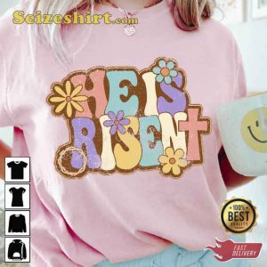 He Is Risen Easter Unisex Shirt