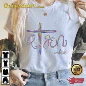 He Is Risen Indeed Christian Easter T-Shirt