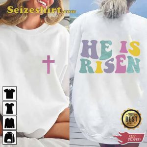 He Is Risen Faith Based Unisex Shirt