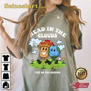 Head In The Clouds Feet On The Ground T-Shirt