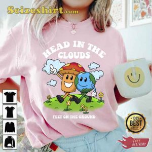 Head In The Clouds Feet On The Ground T-Shirt