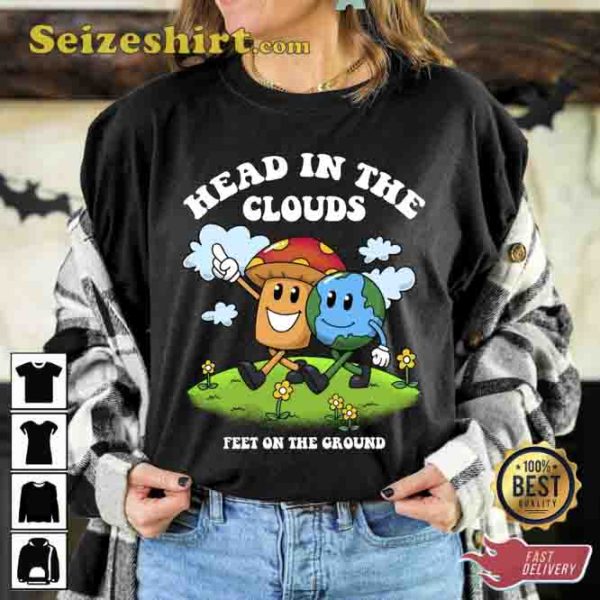 Head In The Clouds Feet On The Ground T-Shirt