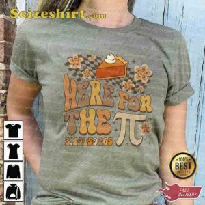 Here For The Pi Flowers Unisex Shirt