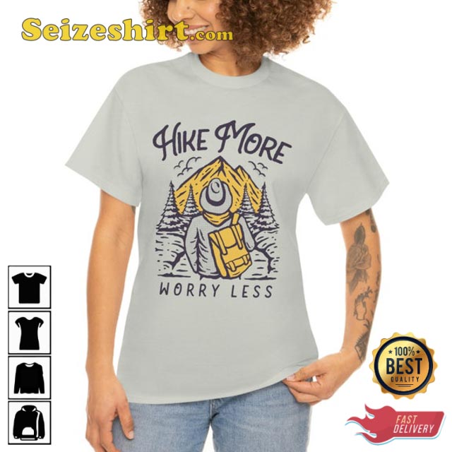 Hike More Worry Less Hiking Gift Unisex T-Shirt
