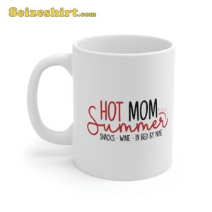 Hot Mom Summer Snacks Wine Sunshine Vacation Coffee Mug