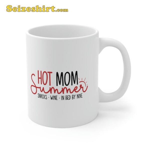 Hot Mom Summer Snacks Wine Sunshine Vacation Coffee Mug