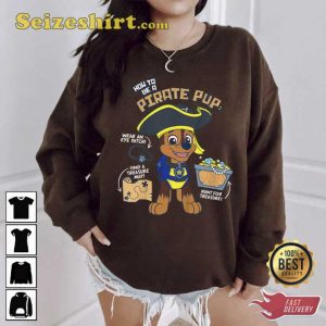 How To Be A Pirate Pup Paw Patrol Trending Unisex Sweatshirt