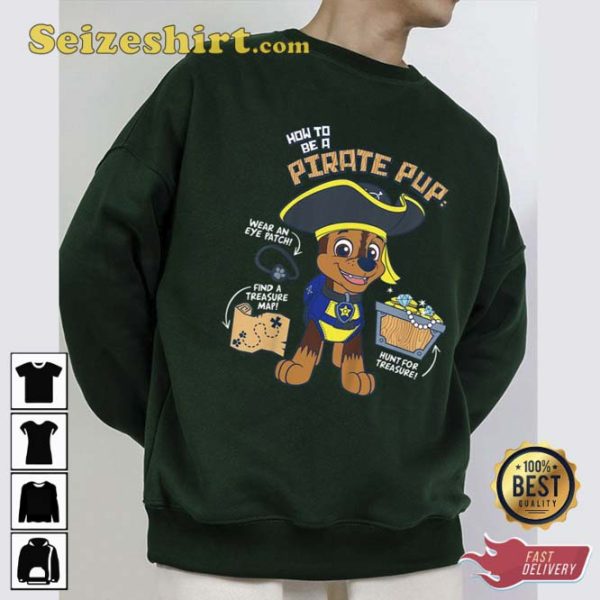 How To Be A Pirate Pup Paw Patrol Trending Unisex Sweatshirt