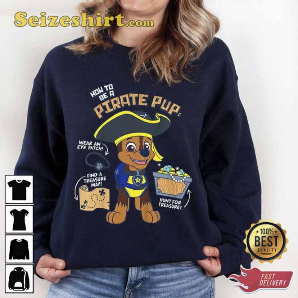 How To Be A Pirate Pup Paw Patrol Trending Unisex Sweatshirt