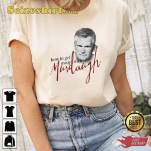 How To Get Away With Murdaugh Shirt