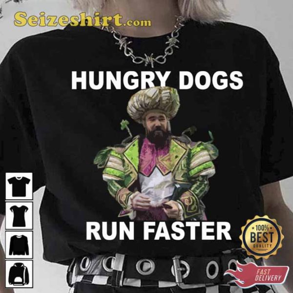 Hungry Dogs Run Faster Jason Kelce Unisex Sweatshirt