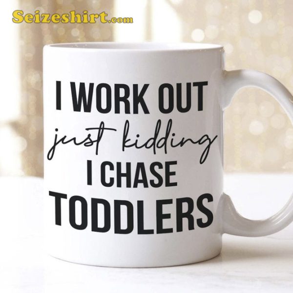 I Chase Toddlers Childcare Childminder Mum Nursery Assistant Mug