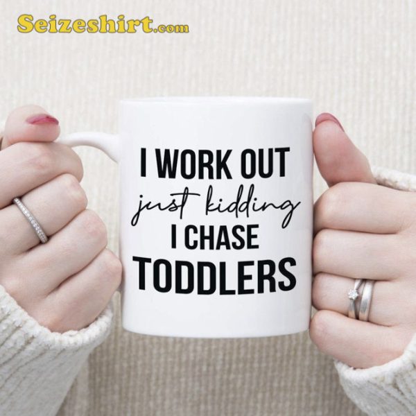 I Chase Toddlers Childcare Childminder Mum Nursery Assistant Mug