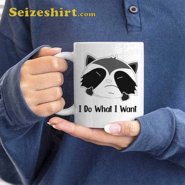 I Do What I Want Funny Raccoon Mug