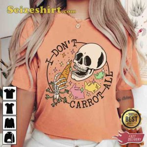 I Don't Carrot All Easter Tee Shirt