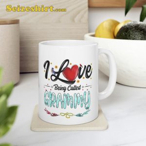 I Love Being Called Grammy Grandma Mothers Day Mug