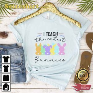 I Teach The Cutest Bunnies T-shirt