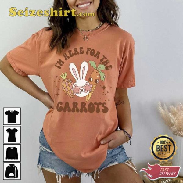 I’m Here For The Carrots Easter T-shirt