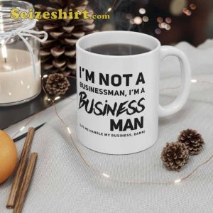 I'm Not A Businessman Mug
