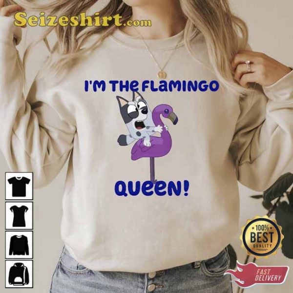 I am The Flamingo Queen Bluey Family Shirt