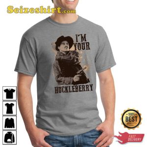 I'm Your Huckleberry Vintage 90s Style Unisex T-Shirt