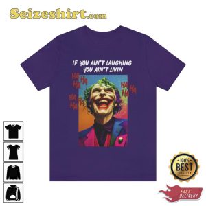 If You Ain’t Laughing Hahaha Joker T-shirt