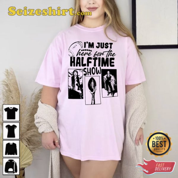 Im Just Here For The Halftime Show American Football Shirt