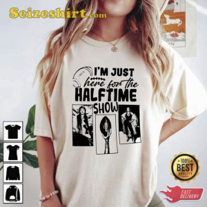 Im Just Here For The Halftime Show American Football Shirt