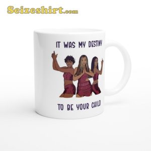 It Was My Destiny To Be Your Child Mug