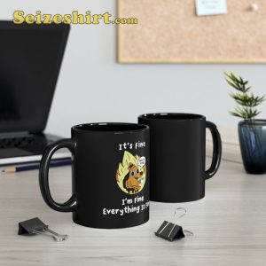 Everything Is Fine Coffee Ceramic Mug