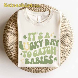 Its Lucky Day To Catch Babies St Pattys T-Shirt