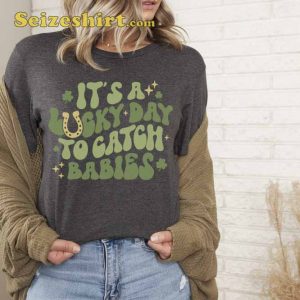 Its Lucky Day To Catch Babies St Pattys T-Shirt
