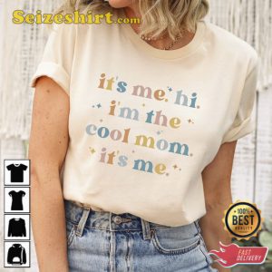 Its Me Hi Im The Cool Mom Shirt